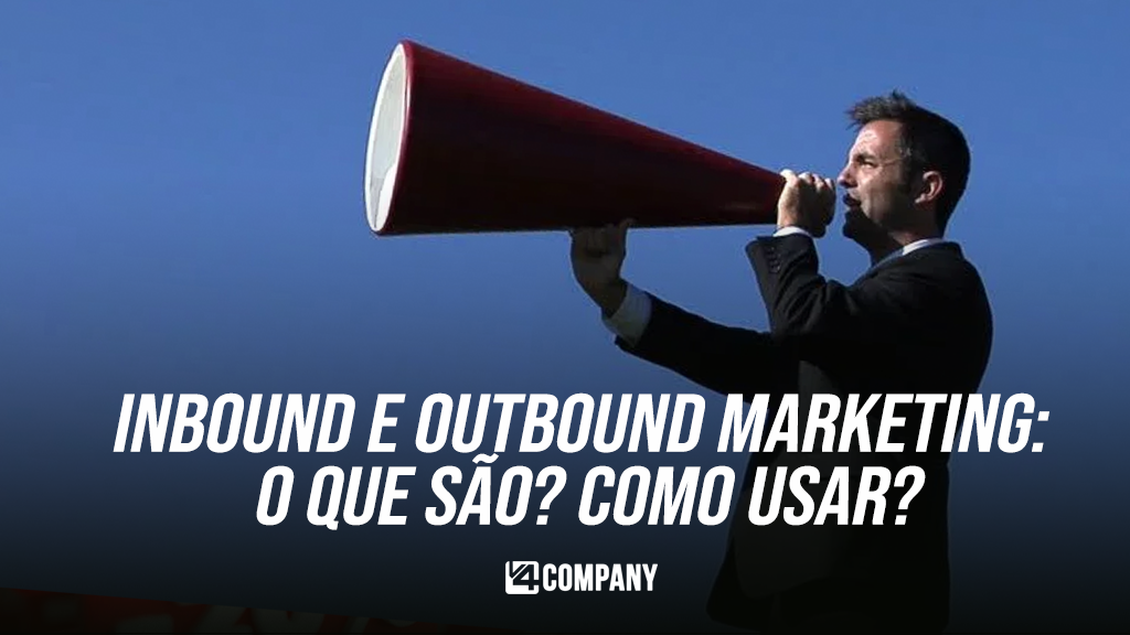 Inbound E Outbound Marketing O Que São Como Usar V4 Company 9197